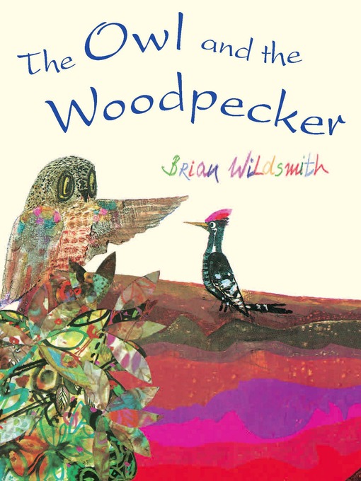 Title details for The Owl and the Woodpecker by Brian Wildsmith - Available